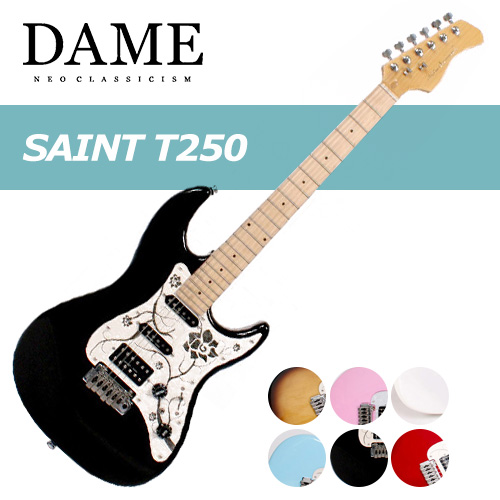 데임 세인트 T250 / Dame Saint T250 / 다양한 컬러 / 입문용 추천
