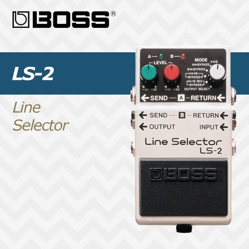 보스 라인 셀렉터 LS-2 / BOSS Line Selector LS2/ 라인셀렉터 페달