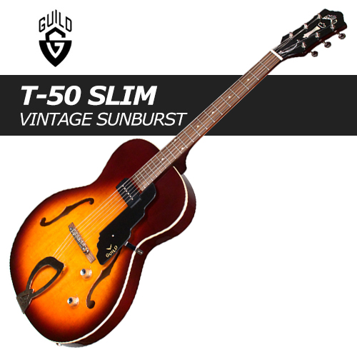 길드 T-50 Slim Vintage Sunburst / Guild T50 슬림 빈티지 선버스트 / 뉴어크 스타일 콜렉션 / 슬림할로우 바디 일렉기타 [당일발송]